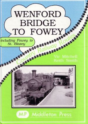 Book - Country Railway Routes Wenford Bridge to Fowey